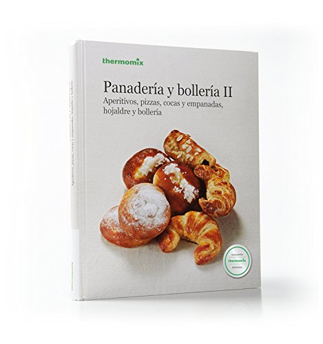 Panadería y Bollería II. Aperitivos, pizzas, cocas y empanadas, hojaldre y...