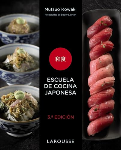 Escuela de cocina japonesa (LAROUSSE - Libros Ilustrados/ Prácticos -...
