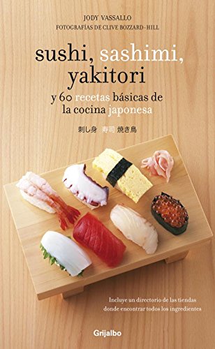 Sushi, sashimi, yakitori: y 60 recetas básicas de la cocina japonesa (Cocina...