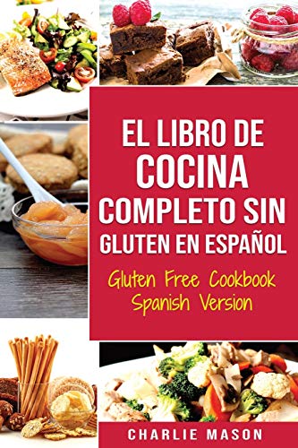 El Libro De Cocina Completo Sin Gluten En Español/ Gluten Free Cookbook Spanish...