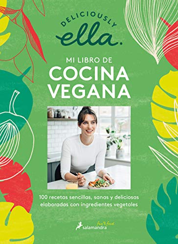 Deliciously Ella. Mi libro de cocina vegana: 100 recetas plant-based sencillas,...