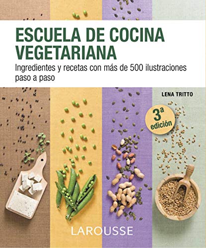 Escuela de cocina vegetariana (LAROUSSE - Libros Ilustrados/ Prácticos -...