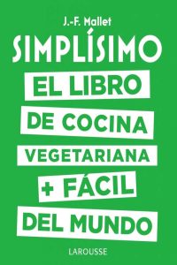 Simplísimo.-El libro de cocina vegetariana + fácil